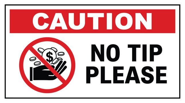 Caution sign icon no tip please graphic for service industry