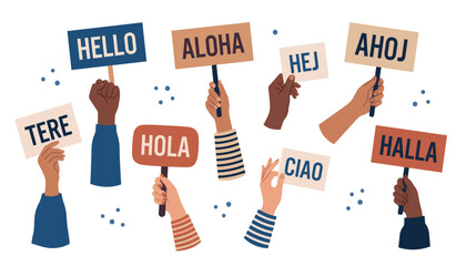 Hello greeting vector illustration set. Hands holding welcome placards, hello, aloha, hola, ciao, hej, halla, tere, ahoj and multilingual speech elements. © Creative Studio 