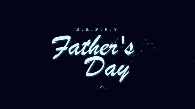 Digital Happy Father's Day Celebration Animation with Binary Code Background and Glowing Cursive Font