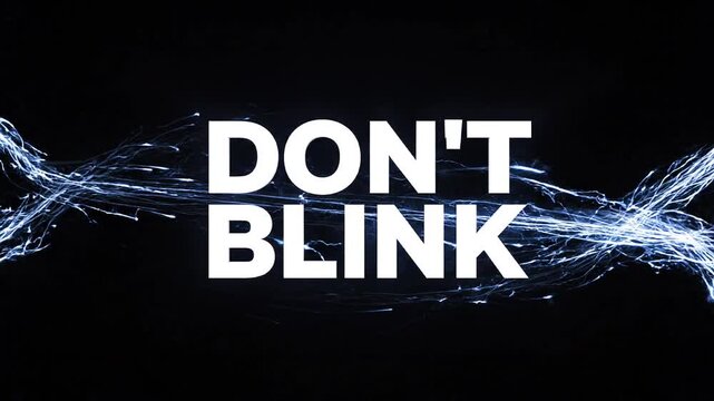 Glowing text reading don't blink surrounded by swirling blue electrical energy on black background