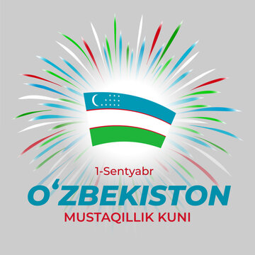 September 1st, uzbekistan independence day, uzbek colorful fireworks, flag on white background. National holiday. Greeting card. Vector. Translation September 1 Uzbekistan Independence Day