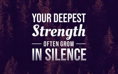 Inspirational quote about inner strength developing quietly, displayed in elegant mixed typography over a deep purple forest landscape. © DaffinArt