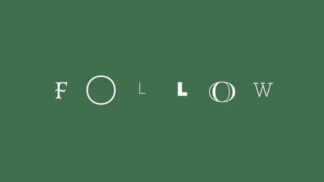 FOLLOW text reveal animation, mismatched ransom note typography with sequential letter build-up on green background