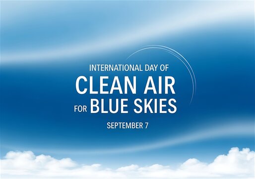 International Day of Clean Air for Blue Skies September 7 Blue Sky Background