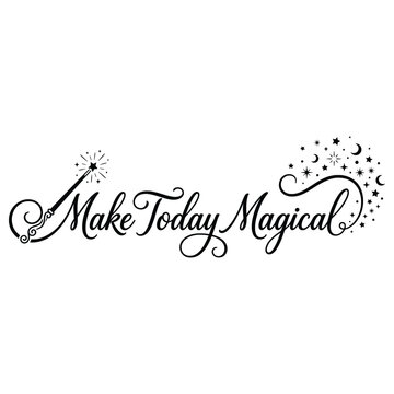 Make Today Magical Inspirational Hand Lettering Vector