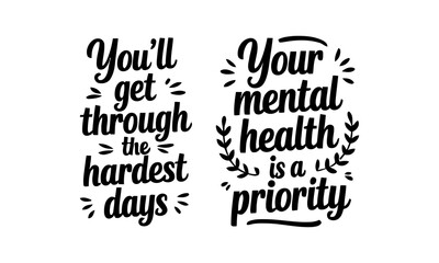 Fototapeta premium Inspirational typography designs featuring quotes about mental health and overcoming difficult times with elegant black lettering on a white background
