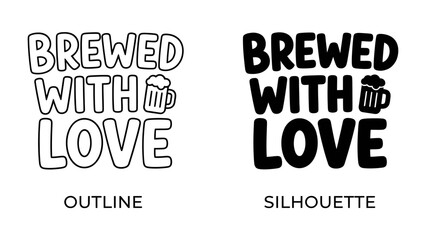 Fototapeta premium Brewed with Love Design Duo: A charming duo of Brewed with Love designs, presented in both outline and silhouette styles, featuring a frothy beer mug emblem. Ideal for crafting, apparel.