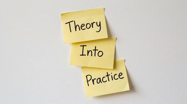 Theory into Practice handwritten text on yellow sticky notes, educational concept on white background, business strategy and implementation notes