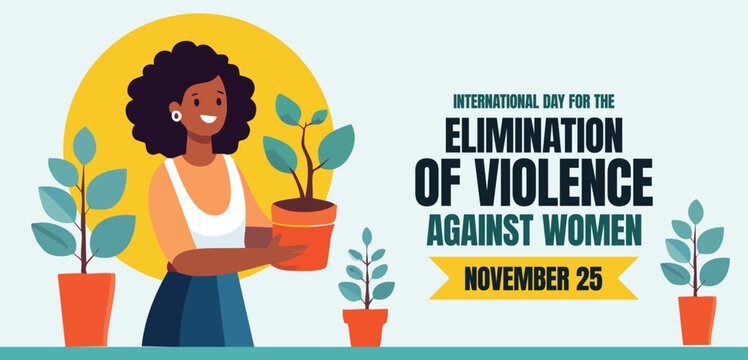 International day for elimination of violence against women november 25 banner featuring african american woman holding potted plant representing growth and support in flat illustration style
