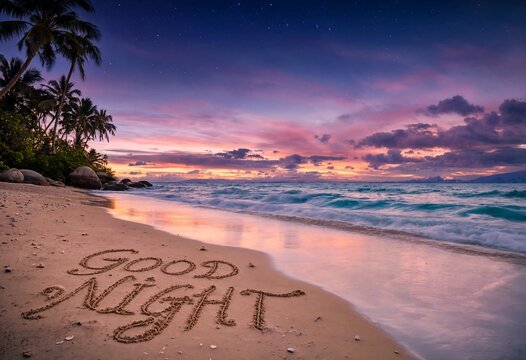 Beautiful tropical beach at sunset with handwritten good night message in sand near ocean waves under purple and orange twilight sky with palm trees on scenic exotic island shore.