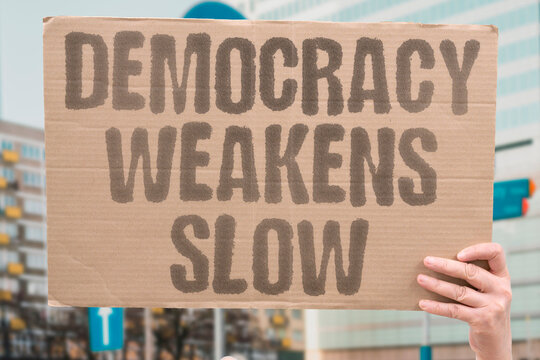 "Democracy Weakens Slow" Democratic institutions erode when intolerance becomes routine. EUROPE. DEMOCRACY. WEAKENS. INTOLERANCE. INSTITUTIONS.