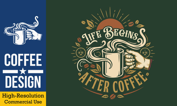 Life Begins After Coffee - Retro coffee cup illustration with steaming mug hand and coffee beans