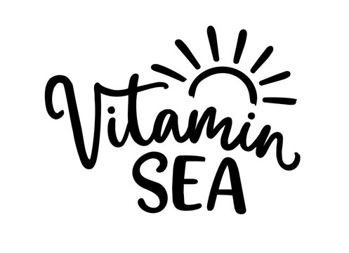 Vitamin Sea Hand Lettering Typography, Sun Doodle Illustration. Hand drawn Summer Vacation Quote, Beach Lifestyle Vector. Calligraphic poster, T shirt design. Vacation summer concept,  cut file