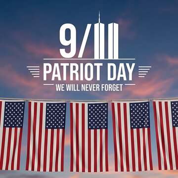 9/11 patriot day we will never forget memorial with american flags waving against cloudy sky at sunset remembrance of world trade center attack tragedy.