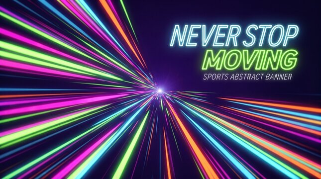 Abstract colorful light trails with the text NEVER STOP MOVING and SPORTS ABSTRACT BANNER overlaid