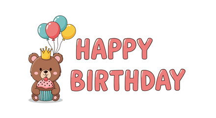 Fototapeta premium Cheerful Happy Birthday card with a cute brown bear wearing a crown and holding a cupcake with festive colorful balloons.