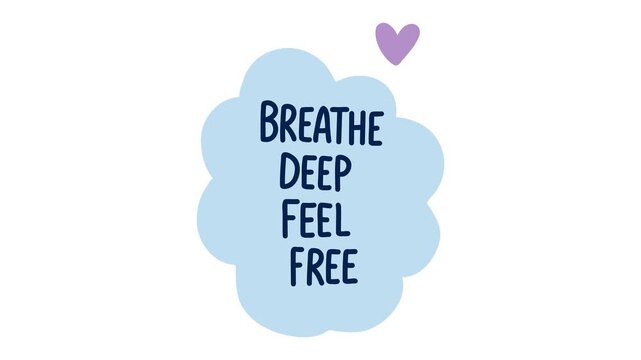 animation of breathe deep feel free mindfulness quote