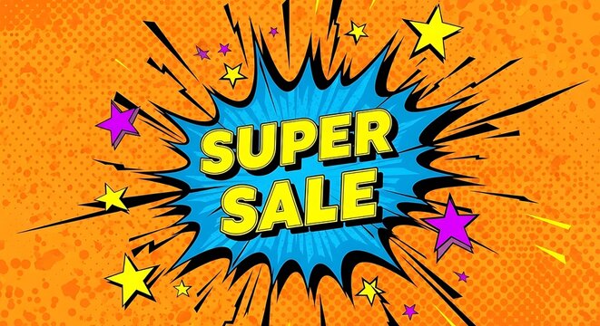 Comic book style image with "SUPER SALE" text in a burst on an orange and halftone background
