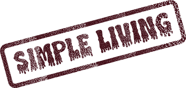 Authentic Simple Living Grunge Rubber Stamp for Embracing a Minimalist and Uncomplicated Lifestyle
