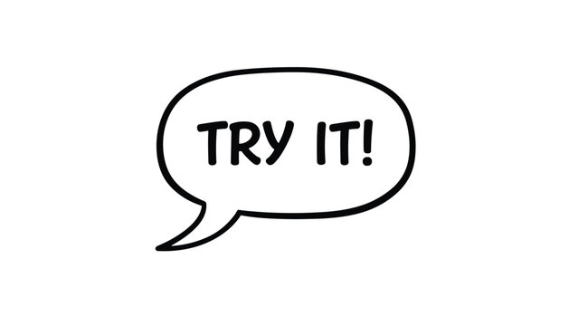 Simple line-art speech bubble featuring the handwritten text try it in a bold black marker style on a white background.