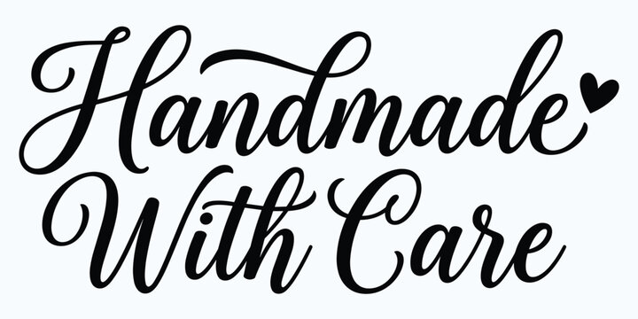 Handmade with care handwritten calligraphy quote vector illustration with heart icon stylish script typography design isolated on clean white background for packaging