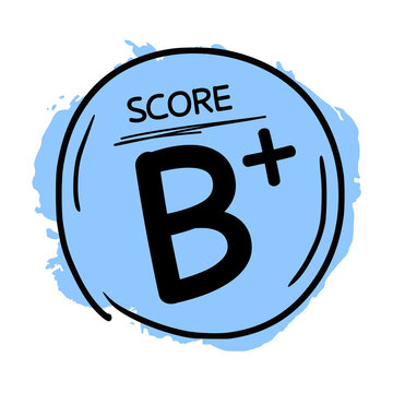 B Plus Score Grade Rating Badge Hand Drawn B+ Mark Excellent Education Assessment School Academic Performance Evaluation Report Card Sticker Icon Flat Vector Transparent Background Illustration