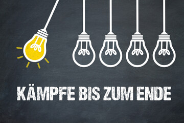 Fototapeta premium Kämpfe bis zum Ende 