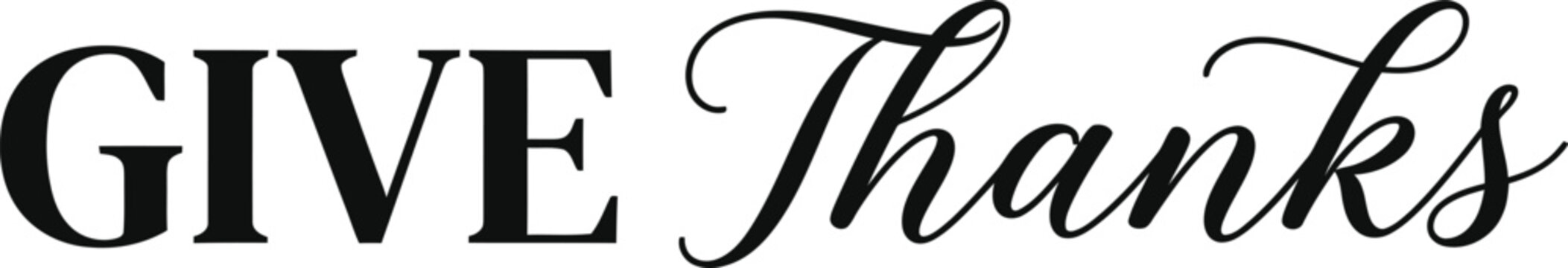 Elegant typographic design featuring the words give thanks in a combination of bold serif and cursive script fonts isolated on a white background