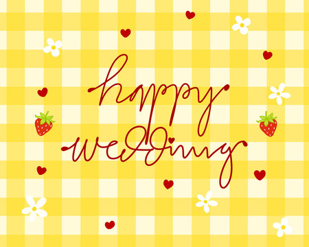 Happy wedding lettering design with gingham background textured for greeting card. Hand drawn for printable or background