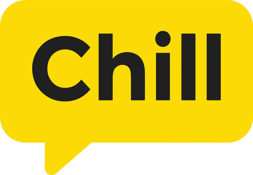 Yellow speech bubble chat icon featuring bold chill word typography concept graphic for social media communication design