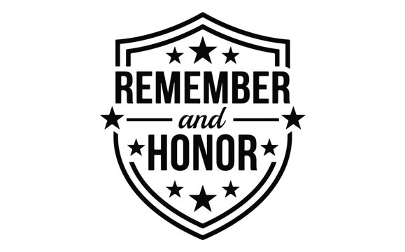 Black and white patriotic shield emblem graphic with stars featuring remember and honor vector typography text design