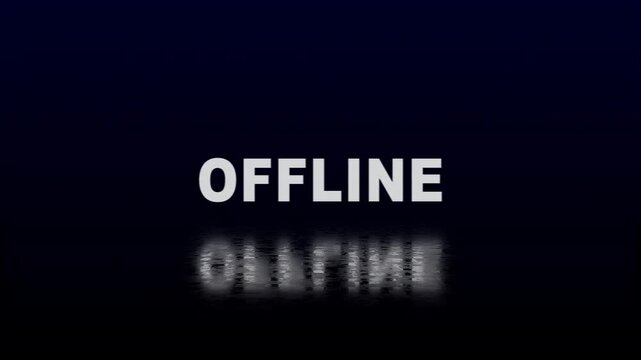 Offline text sign with glitch effect and water reflection animation for streaming and broadcast digital