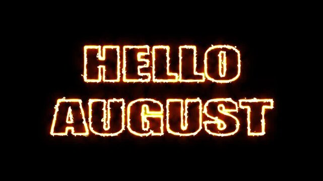 Hello august text glow animation on black background.