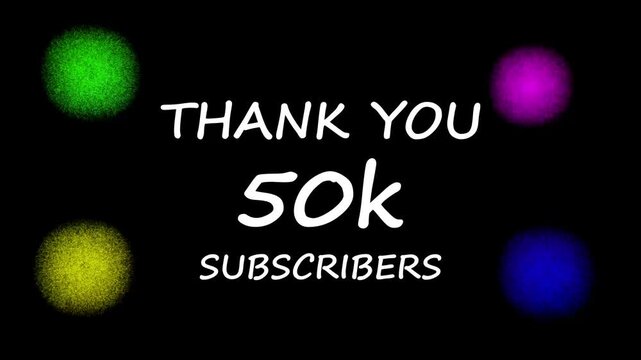 Thank you 50k subscribers celebration motion with colorful glowing particles on black background, for social media, channel milestone achievement