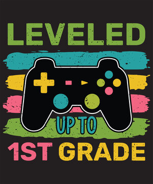 Leveled Up To First Grade T Shirt Design