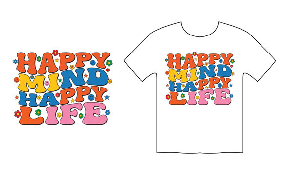Groovy retro happy mind happy life typography quote vector design with colorful bubbly letters and cute flowers