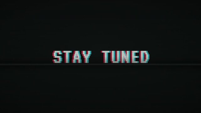 Stay Tuned animated text &mdash; glitch broadcast distortion, broadcast interlude title seamless loop, 4K