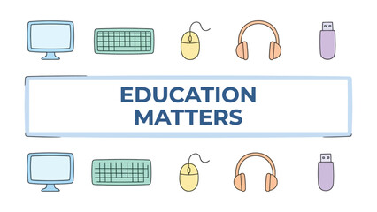 Fototapeta premium Education Matters: A stylized graphic design featuring a computer, keyboard, mouse, headphones, and USB drive arranged symmetrically around a central banner proclaiming EDUCATION MATTERS.