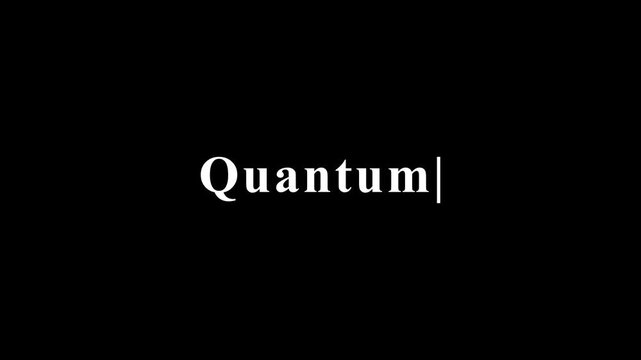 Minimalist quantum word typing animation featuring white serif font on black bg.