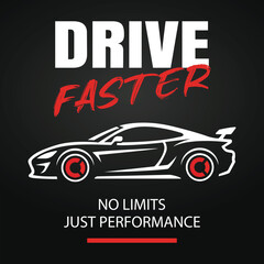 Fototapeta premium Drive Faster Sports Car Typography Vector T Shirt Design with Modern Supercar Performance Illustration