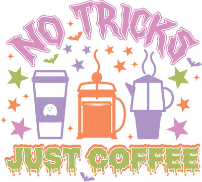 Halloween themed illustration with coffee cups french press and text that says no tricks just coffee