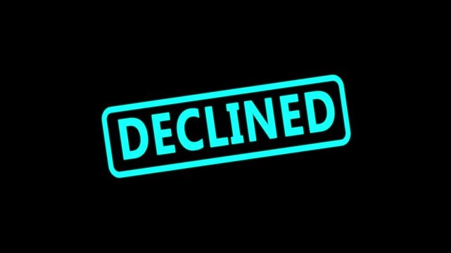 Neon cyan declined stamp animation on black background, for business rejection, concept rejected.