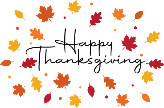 Happy Thanksgiving calligraphy typography with colorful autumn leaves on white background