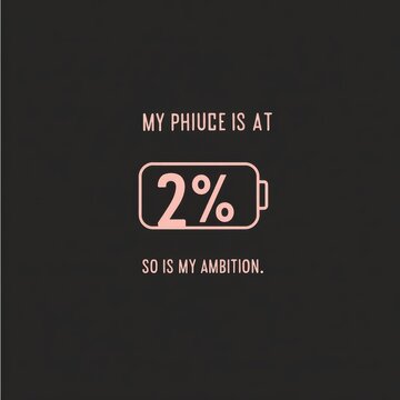 Inspirational Quote About Low Phone Battery with Motivational Message