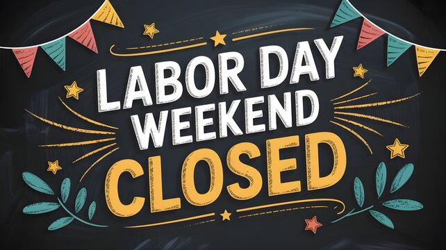 Labor day weekend closed sign on chalkboard background with decorative bunting and stars