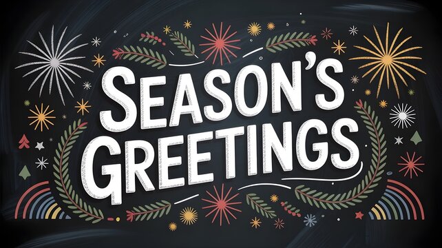 Seasons greetings chalkboard style illustration with festive fireworks, pine branches, and colorful rainbows on a dark background