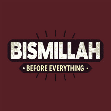 Bismillah before everything islamic vector graphic design with gold text on red distressed background symbolizing faith and spirituality in a modern illustration style