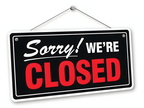Sorry we are closed sign hanging on a wall for retail store business information