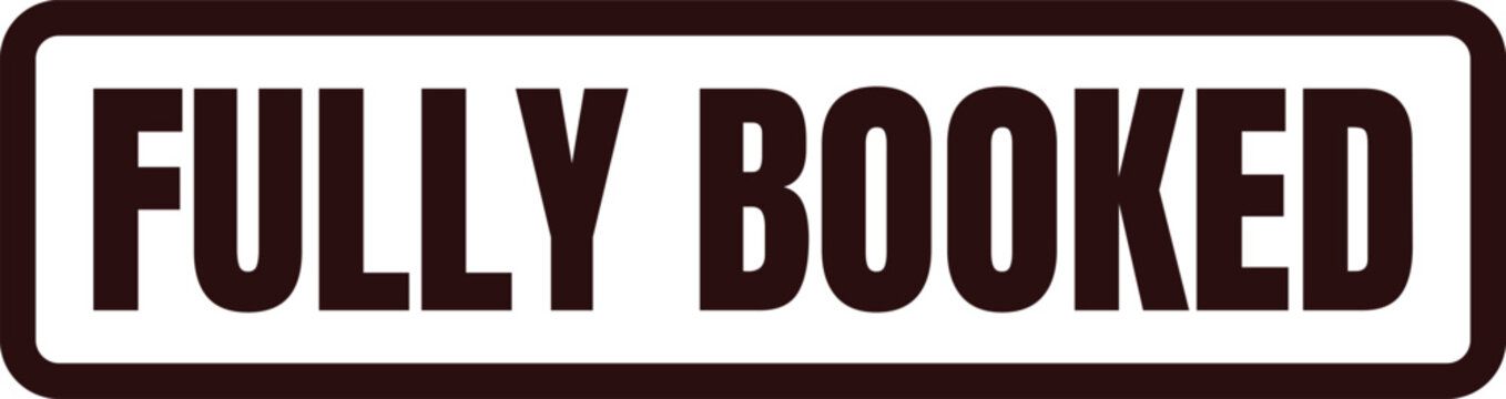 A bold rectangular rubber stamp with the words fully booked printed in dark brown capital letters
