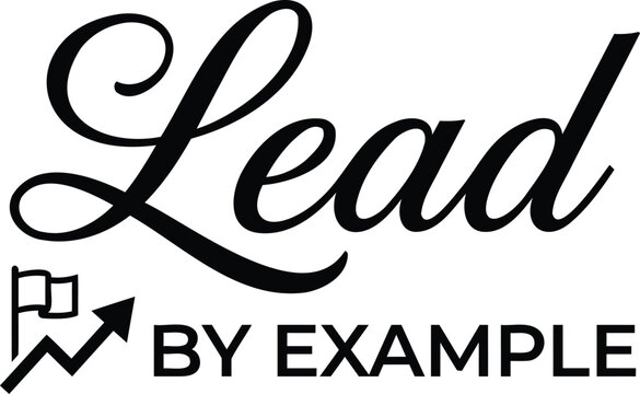 Lead by example typography design with a rising arrow and flag icon for professional business leadership and growth concepts